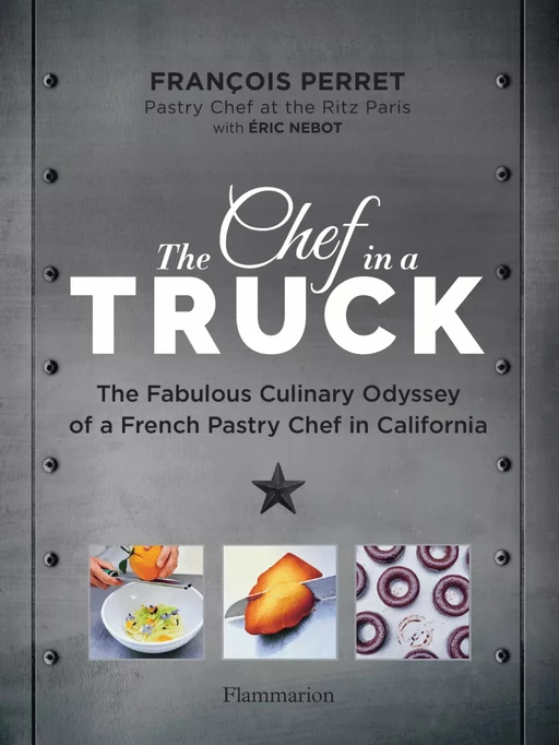 The Chef in a Truck - François Perret, Éric Nebot - Flammarion