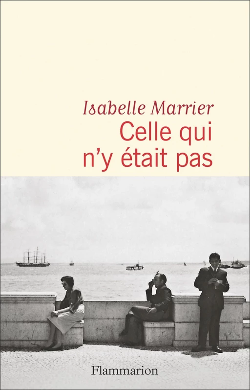 Celle qui n'y était pas - Isabelle Marrier - Flammarion