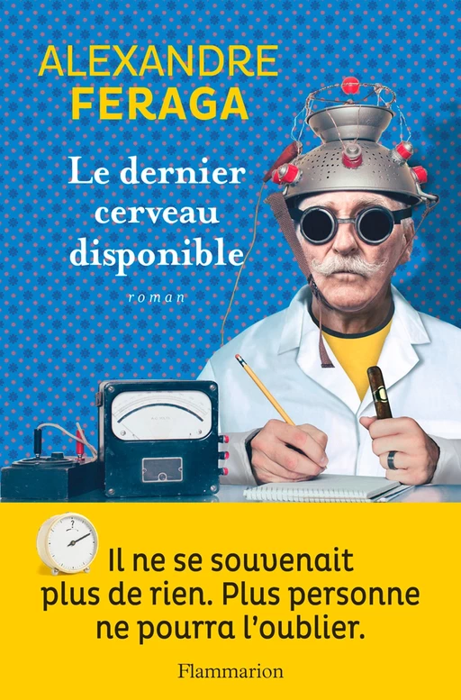 Le dernier cerveau disponible - Alexandre Feraga - Flammarion