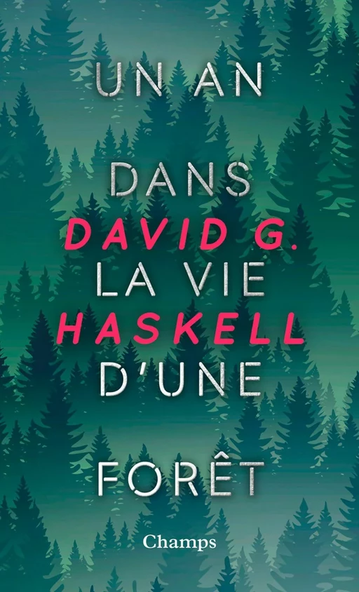 Un an dans la vie d'une forêt - David George Haskell - Flammarion