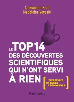 Le top 14 des découvertes scientifiques qui n'ont servi à rien