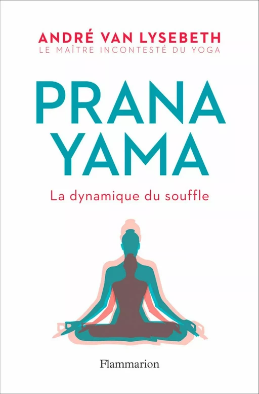 Pranayama - André Van Lysebeth - Flammarion