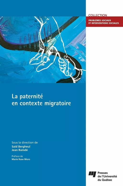 La paternité en contexte migratoire - Saïd Bergheul, Jean Ramdé - Presses de l'Université du Québec