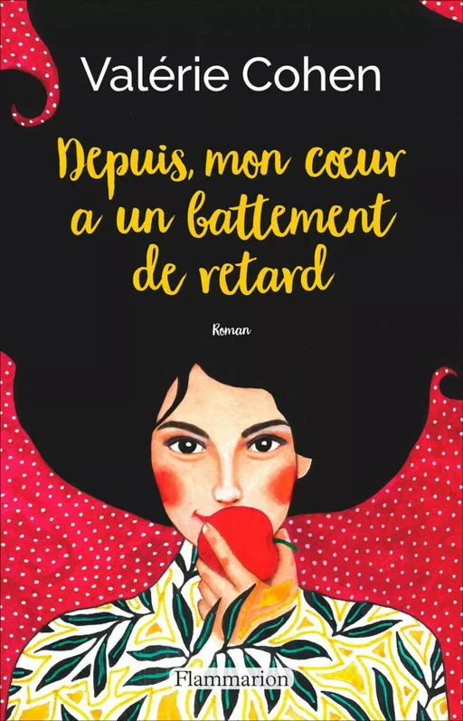 Depuis, mon cœur a un battement de retard - Valérie Cohen - Flammarion