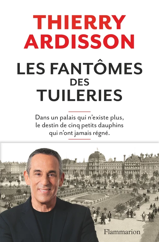 Les Fantômes des Tuileries - Thierry Ardisson - Flammarion