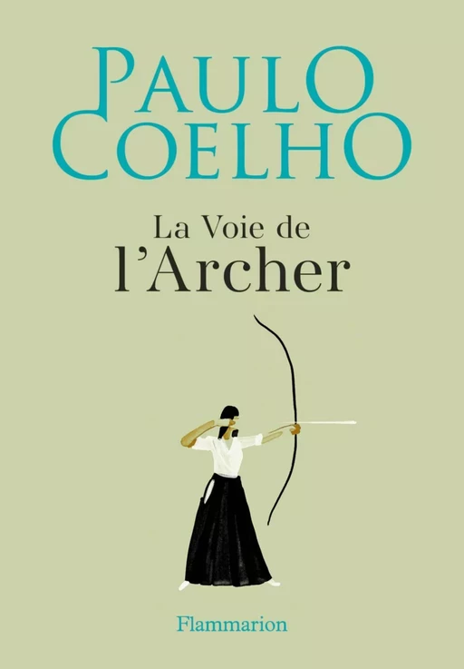 La Voie de l'Archer - Paulo Coelho - Flammarion