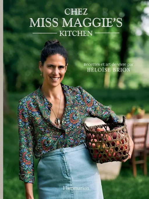 Chez Miss Maggie’s Kitchen. Recettes et art de vivre - Héloïse Brion - Flammarion