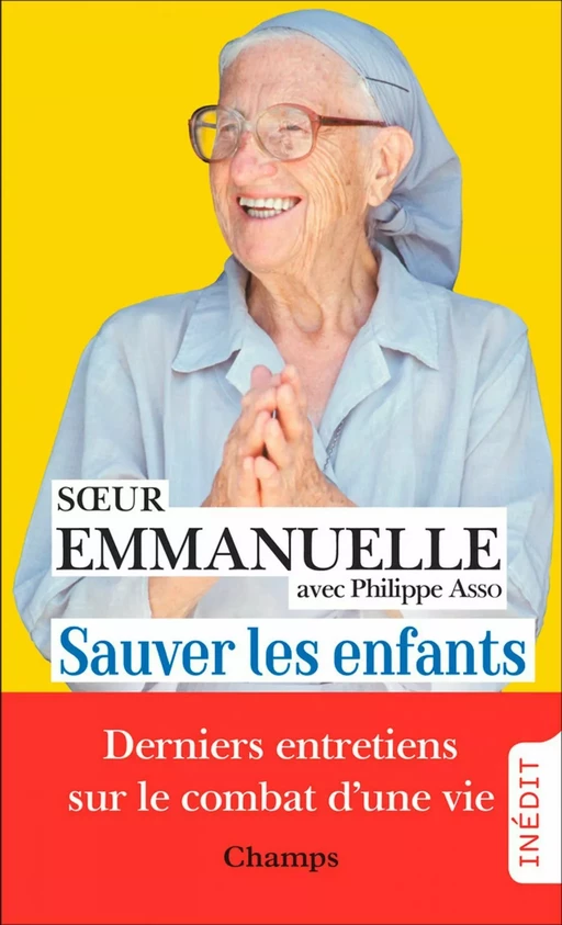 Sauver les enfants -  Sœur Emmanuelle - Flammarion