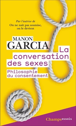 La Conversation des sexes. La philosophie du consentement