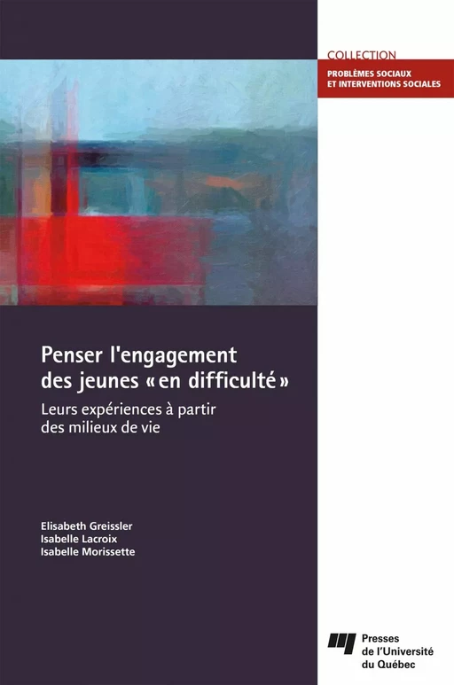 Penser l'engagement des jeunes « en difficulté » - Élisabeth Greissler, Isabelle Morissette, Isabelle Lacroix - Presses de l'Université du Québec