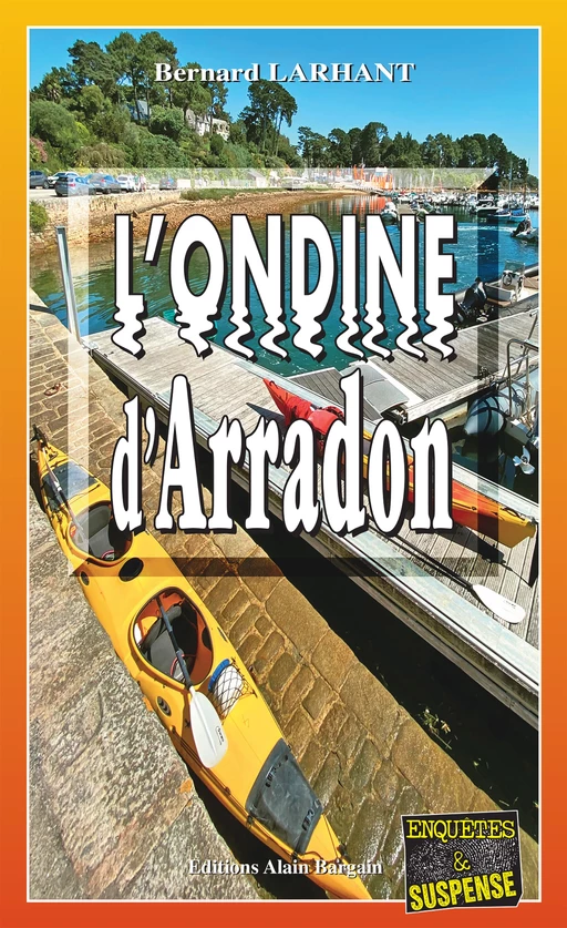 L'ondine d'Arradon - Bernard Larhant - Éditions Alain Bargain