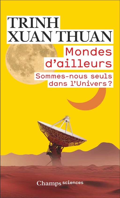 Mondes d'ailleurs. Sommes-nous seuls dans l'Univers ? - Trinh Xuan Thuan - Flammarion