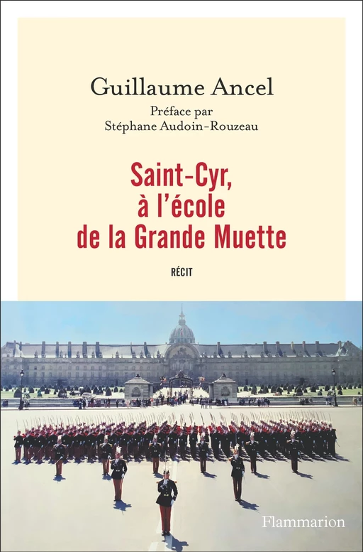 Saint-Cyr, à l’école de la Grande Muette - Guillaume Ancel - Flammarion