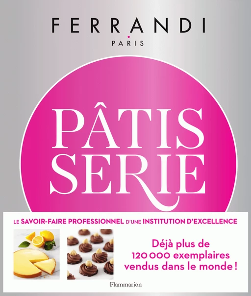 Pâtisserie -  Ferrandi Paris - Flammarion