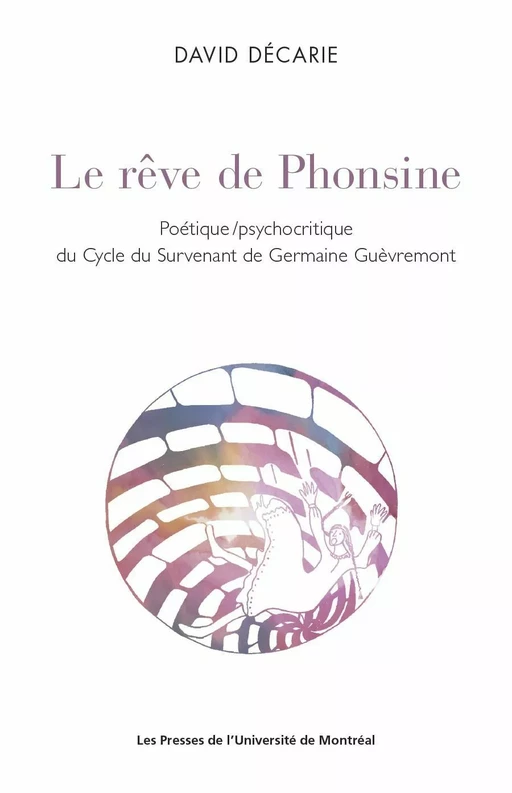 Le rêve de Phonsine - David Décarie - Les Presses de l'Université de Montréal