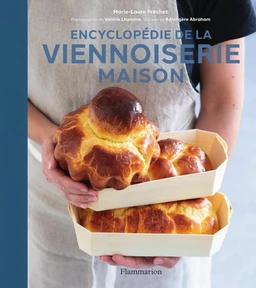 Encyclopédie de la viennoiserie maison