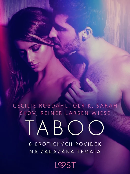 Taboo: 6 erotických povídek na zakázána témata - Cecilie Rosdahl, Reiner Larsen Wiese, Sarah Skov,  Olrik - Saga Egmont International