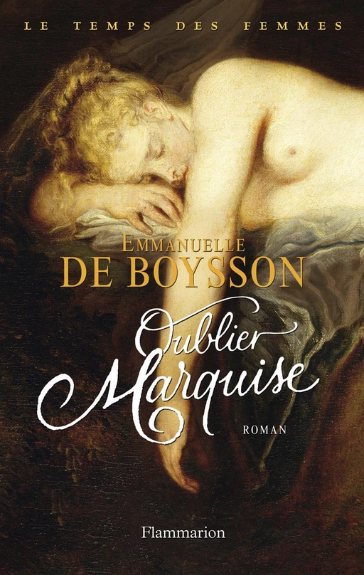 Oublier Marquise - Emmanuelle Boysson (de) - Flammarion