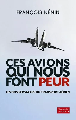 Ces avions qui nous font peur