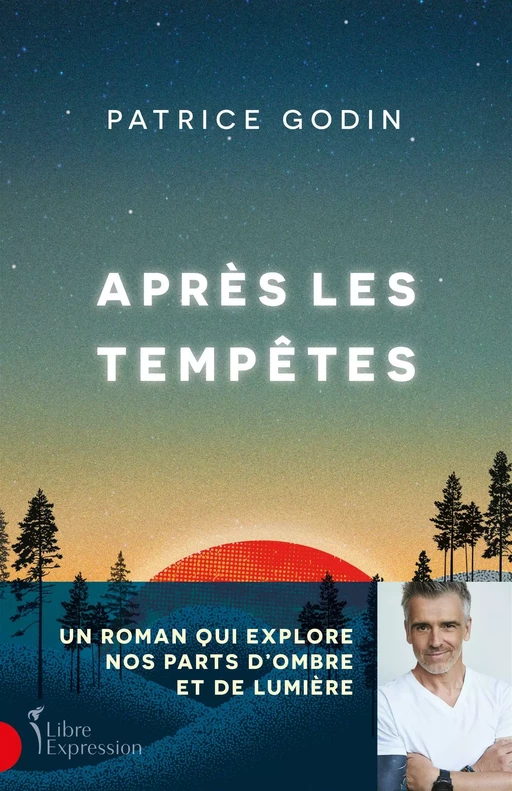 Après les tempêtes - Patrice Godin - Libre Expression