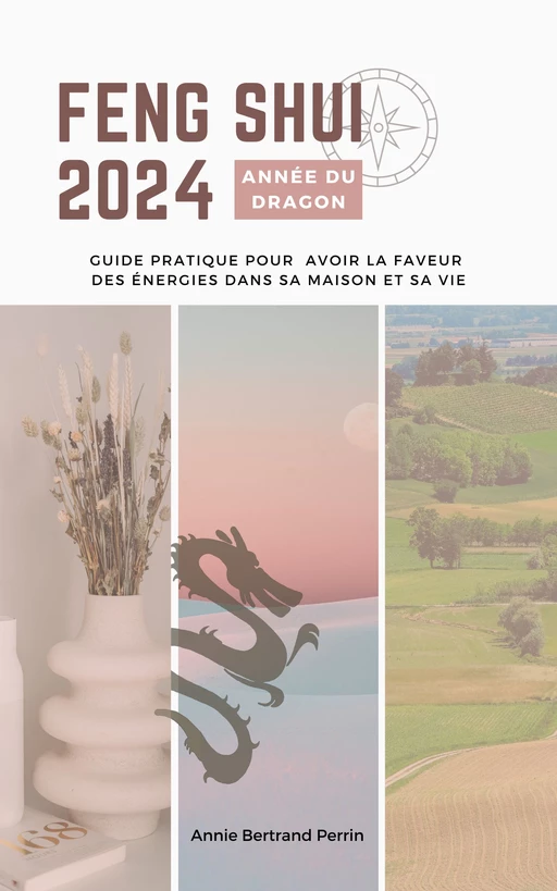 Feng Shui 2024  Année du Dragon - Annie BERTRAND PERRIN - Librinova