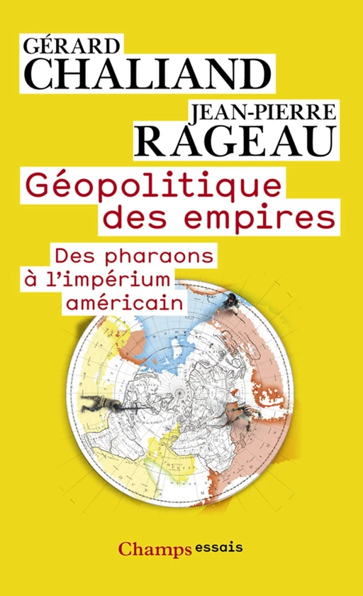 Géopolitique des empires. Des pharaons à l’imperium américain - Gérard Chaliand, Jean-Pierre Rageau - Flammarion