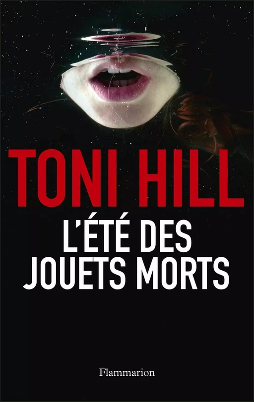 L'été des jouets morts - Toni Hill - Flammarion