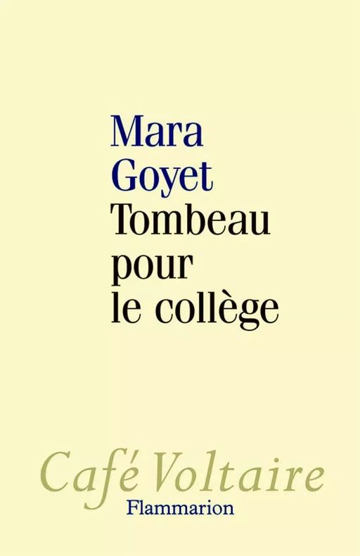 Tombeau pour le collège - Mara Goyet - Flammarion