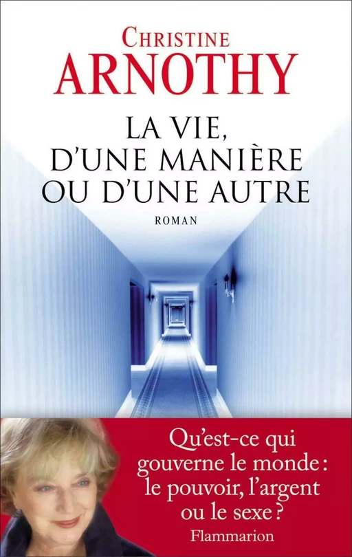 La Vie, d'une manière ou d'une autre - Christine Arnothy - Flammarion