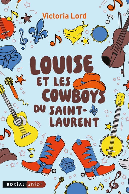 Louise et les cowboys du Saint-Laurent - Victoria Lord - Editions du Boréal