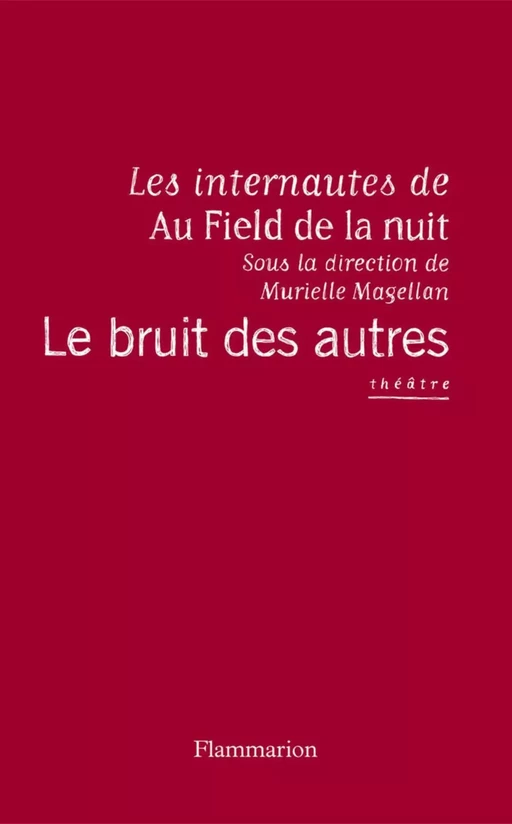 Le Bruit des autres - Murielle Magellan - Flammarion