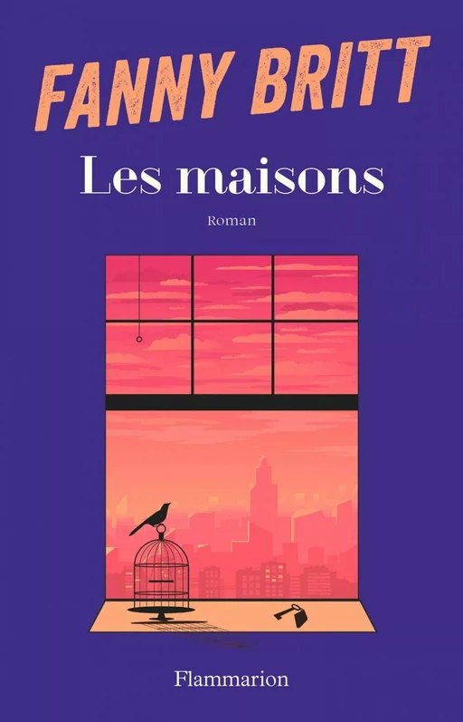 Les maisons - Fanny Britt - Flammarion