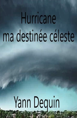 Hurricane  ma destinée céleste