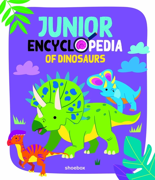 Junior Encyclopedia of Dinosaurs - Kim Huynh, Evelyne Gauthier - Shoebox MEDIA