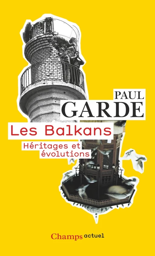 Les Balkans. Héritages et évolutions - Paul Garde - Flammarion