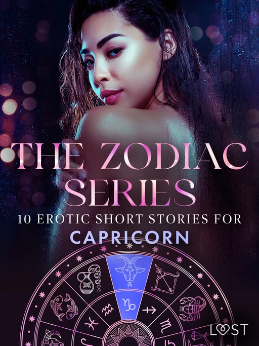 The Zodiac Series: 10 Erotic Short Stories for Capricorn - B. J. Hermansson, Nina Alvén, Alicia Luz, Alexandria Varg, Maya Klyde, Chrystelle Leroy, Sara Agnès L. - Saga Egmont International