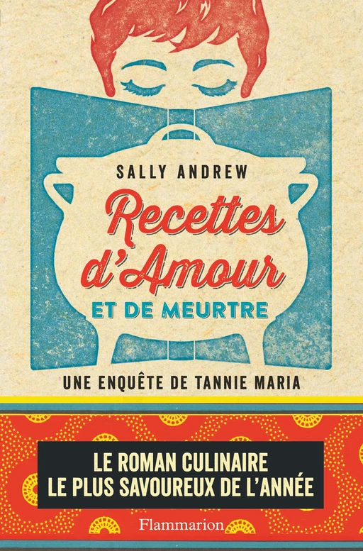 Recettes d'amour et de meurtre. Une enquête de Tannie Maria - Sally Andrew - Flammarion