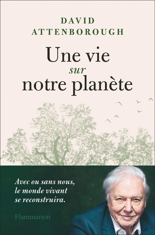 Une vie sur notre planète - David Attenborough - Flammarion