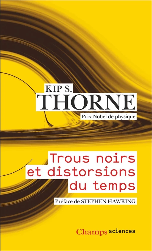 Trous noirs et distorsions du temps - Kip S. Thorne - Flammarion