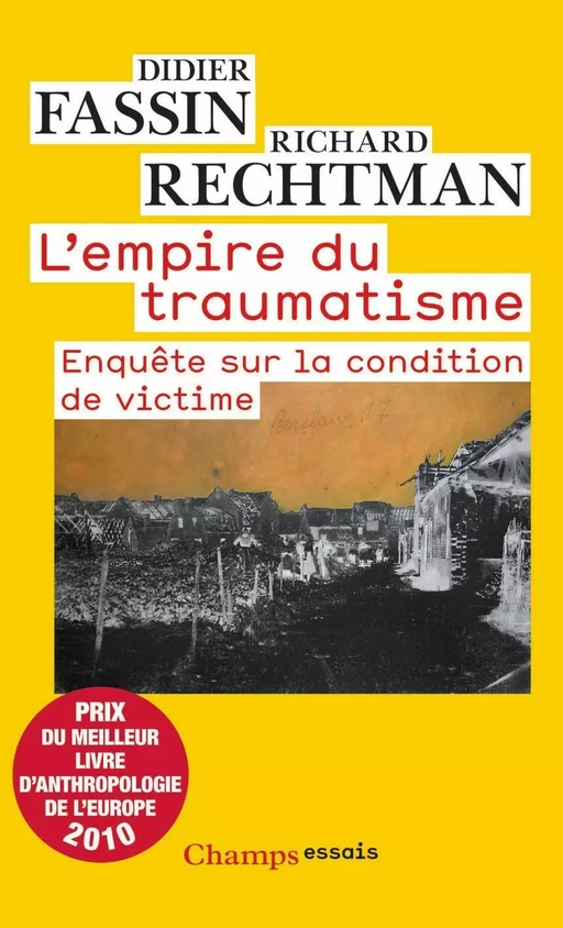 L'empire du traumatisme. Enquête sur la condition de victime - Didier Fassin, Richard Rechtman - Flammarion