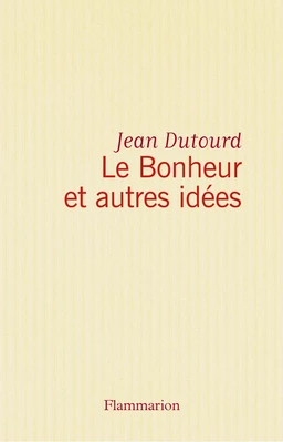 Le Bonheur et autres idées