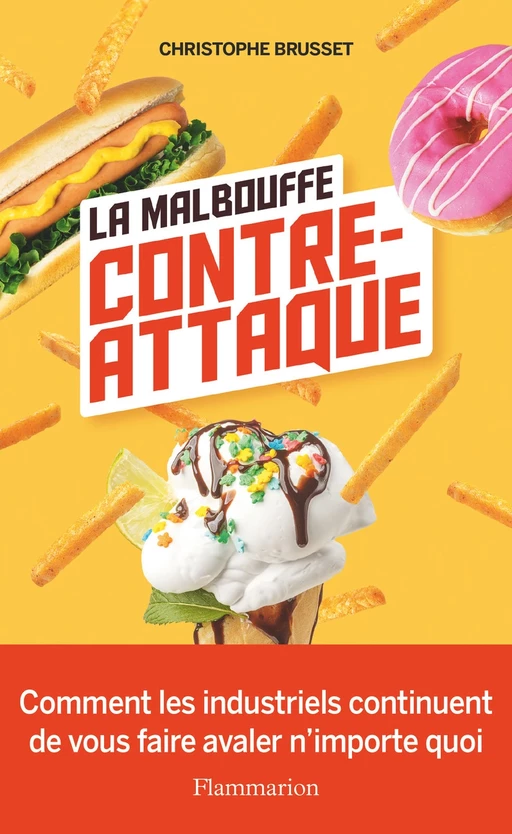 La malbouffe contre-attaque - Christophe Brusset - Flammarion