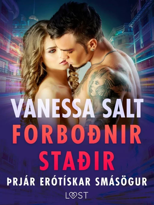 Forboðnir staðir – þrjár erótískar smásögur - Vanessa Salt - Saga Egmont International