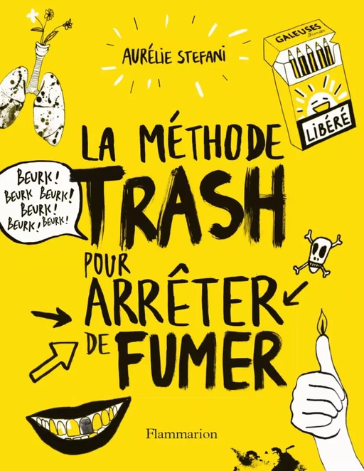 La méthode trash pour arrêter de fumer - Aurélie Stefani - Flammarion