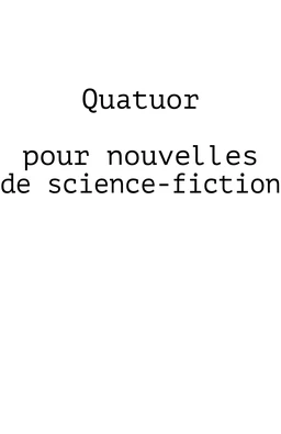 Quatuor  pour nouvelles de science-fiction