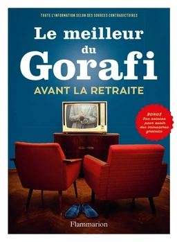 Le Meilleur du Gorafi avant la retraite