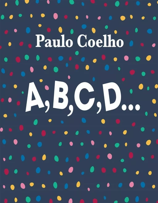 A, B, C, D... - Paulo Coelho - Flammarion