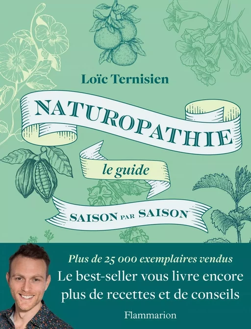 Naturopathie saison par saison : le guide - Loïc Ternisien - Flammarion