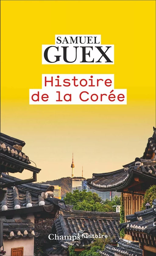 Histoire de la Corée - Samuel Guex - Flammarion