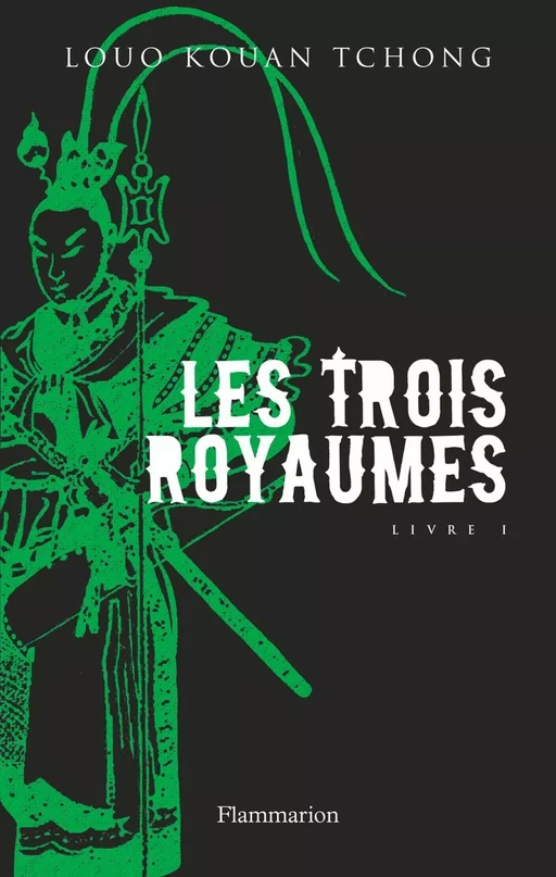 Les Trois Royaumes (Livre 1) - Guan-zhong Luo - Flammarion